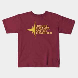 higher further faster together Kids T-Shirt